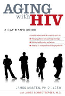 Aging with HIV : a gay man's guide /