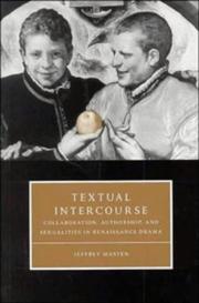 Textual intercourse : collaboration, authorship, and sexualities in Renaissance drama /