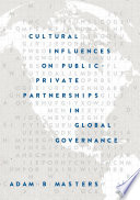 Cultural Influences on Public-Private Partnerships in Global Governance /