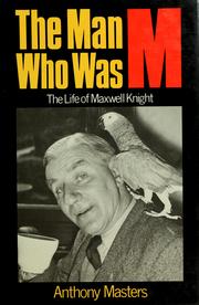 The man who was M : the life of Maxwell Knight /