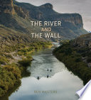 The river and the wall /