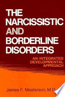 The narcissistic and borderline disorders : an integrated developmental approach /