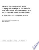 Effects of simulated ground-water pumping and recharge on ground-water flow in Cape Cod, Martha's Vineyard, and Nantucket Island basins, Massachusetts.