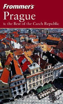 Frommer's Prague & the best of the Czech Republic /