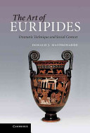 The art of Euripides : dramatic technique and social context /