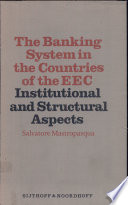 The banking system in the countries of the EEC : institutional and structural aspects /