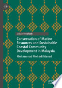 Conservation of marine resources and sustainable coastal community development in Malaysia /