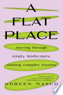 A flat place : [a memoir] /