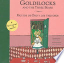 Goldilocks and the three bears = Ricitos de oro y los tres osos /