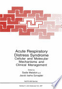 Acute Respiratory Distress Syndrome : Cellular and Molecular Mechanisms and Clinical Management /