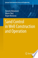 Sand control in well construction and operation /