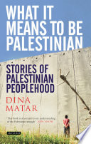 What it means to be Palestinian : stories of Palestinian peoplehood /