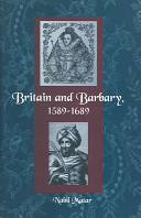 Britain and Barbary, 1589-1689 /