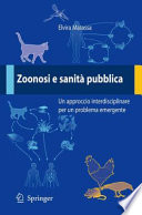 Zoonosi e sanita pubblica : un approccio interdisciplinare per un problema emergente /