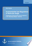 Environmental law regulations of pesticide usage challenges of enforcement and compliance in the Shinyanga Region, Tanzania /