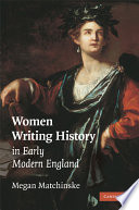 Women writing history in early modern England /