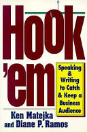 Hook 'em : speaking & writing to catch & keep a business audience /
