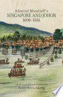 Admiral Matelieff's Singapore and Johor (1606-1616) /
