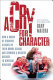 A cry for character : how a group of students cleaned up their rowdy school and spawned a wildfire antidote to the Columbine effect /