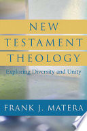 New Testament theology : exploring diversity and unity /