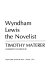 Wyndham Lewis the novelist /