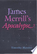 James Merrill's apocalypse /