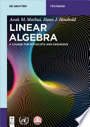 Linear Algebra : a Course for Physicists and Engineers /