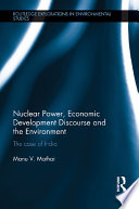 Nuclear power, economic development discourse and the environment : the case of India /