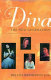 Diva : the new generation : the sopranos and mezzos of the decade discuss their roles /