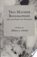 Two Mather biographies : Life and death and Parentator /