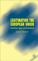 Legitimating the European Union : aspirations, inputs and performance /