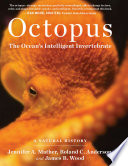 Octopus : the ocean's intelligent invertebrate /