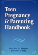 Teen pregnancy & parenting handbook /