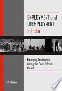 Employment and unemployment in India : emerging tendencies during the post-reform period /