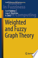 Weighted and Fuzzy Graph Theory /