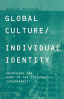 Global culture/individual identity : searching for home in the cultural supermarket /