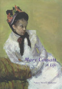 Mary Cassatt : a life /