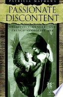 Passionate discontent : creativity, gender, and French symbolist art /