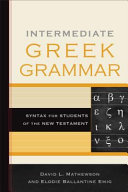 Intermediate Greek grammar : syntax for students of the New Testament /