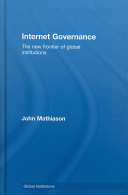 Internet governance : the new frontier of global institutions /