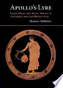 Apollo's lyre : Greek music and music theory in antiquity and the Middle Ages /