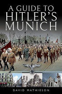 A guide to Hitler's Munich /