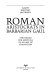 Roman aristocrats in barbarian Gaul : strategies for survival in an age of transition /