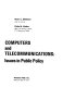 Computers and telecommunications ; issues in public policy /