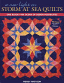 A new light on storm at sea quilts : one block--an ocean of design possibilities /