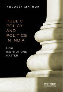 Public policy and politics in India /