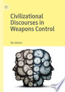 Civilizational Discourses in Weapons Control /