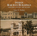 Indian railway buildings : heritage, history and beyond /
