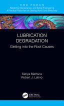 Lubrication degradation : getting into the root causes /