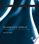 Recasting Iranian Modernity : International Relations and Social Change /